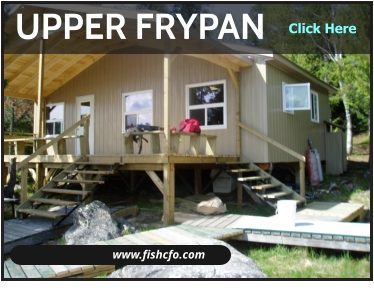 www.fishcfo.com UPPER FRYPAN WALLEYE - NORTHERN PIKE - SMALLMOUTH BASS  Click Here
